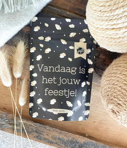 Bodyscrub VANDAAG IS HET JOUW FEESTJE